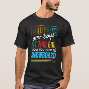 Let This Girl Show You How To Snowboard Funny Snow T-Shirt