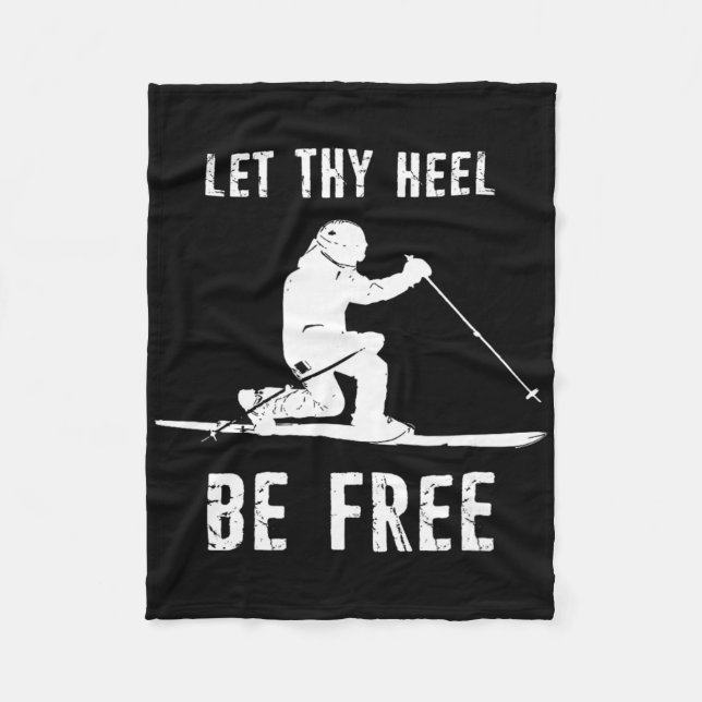 Let Thy Heel Be Free Telemark Skiing  Fleece Blanket (Front)