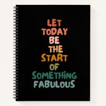 Let Today Be The Start Of Something Fabulous  Note