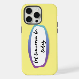 let tomorrow be today iPhone 15 pro max case