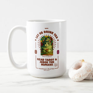Let us Drink Tea, Read Tarot, and Judge Humans Mug