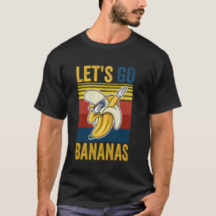 Let Us Go Banana Vintage Banana Meme Thumbs Okay B T-Shirt