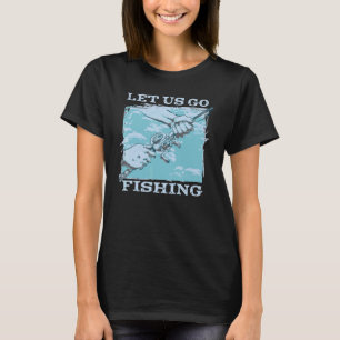 Let Us Go Fishing Rod Hooked Fishing Catch T-Shirt