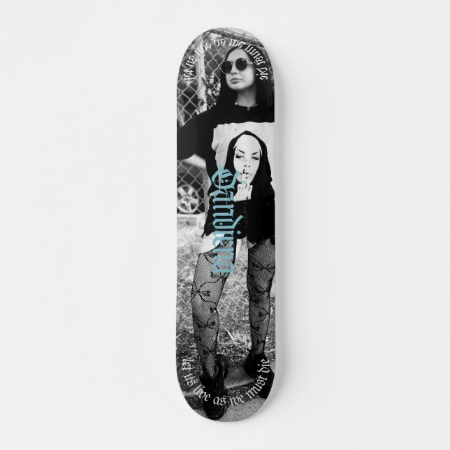 let us live as we must die Dandiena Skateboard (Front)