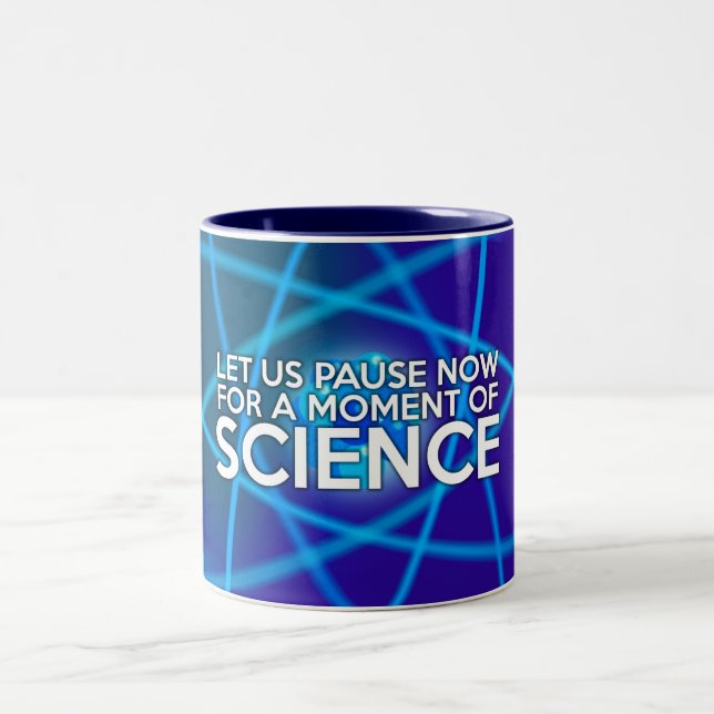 LET US PAUSE NOW FOR A MOMENT OF SCIENCE Two-Tone COFFEE MUG (Center)