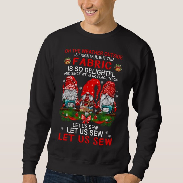 Let Us Sew Gnomes Christmas Sweatshirt (Front)