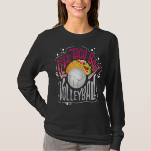 Let Us Taco Bout Volleyball T-Shirt