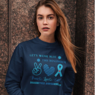 Let Us Wear Blue This November-Diabetes Awareness  Sweatshirt