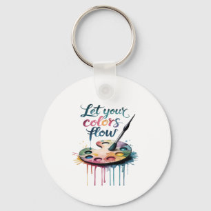 "Let Your Colours Flow" Inspirational Artistic Key Ring