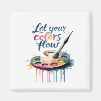 "Let Your Colours Flow" Inspirational Artistic