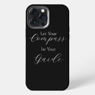 'Let Your Compass Be Your Guide' Phrase White iPhone 13 Pro Max Case