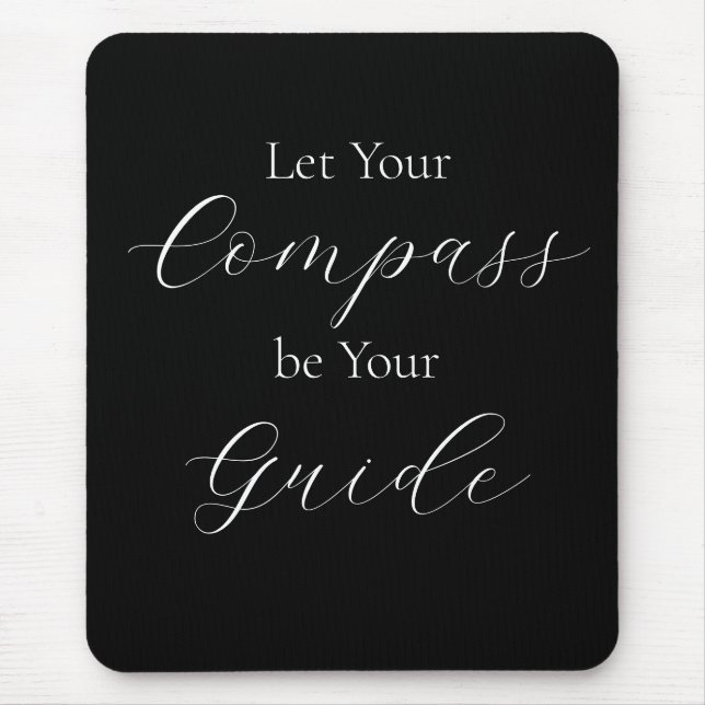 'Let Your Compass Be Your Guide' Phrase White  Mouse Pad (Front)