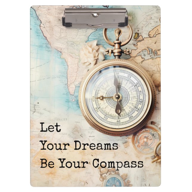 Let Your Dreams Be Your Compass Clipboard (Front)
