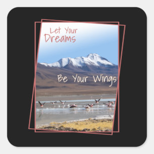Let Your Dreams Be Your Wings Pink Flamingos Square Sticker