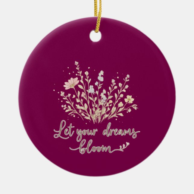 Let Your Dreams Bloom – Elegant Floral Inspiration Ceramic Tree Decoration (Front)