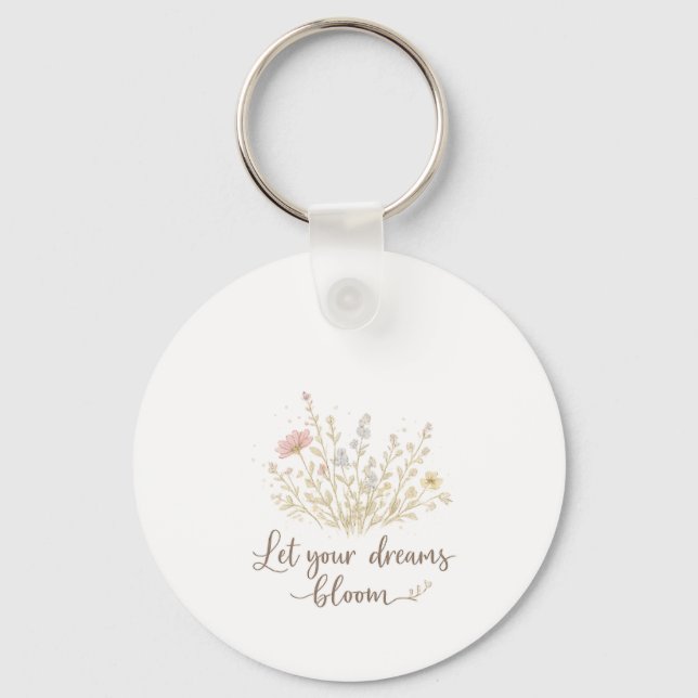 Let Your Dreams Bloom | Soft Floral Motivation Art Key Ring (Front)