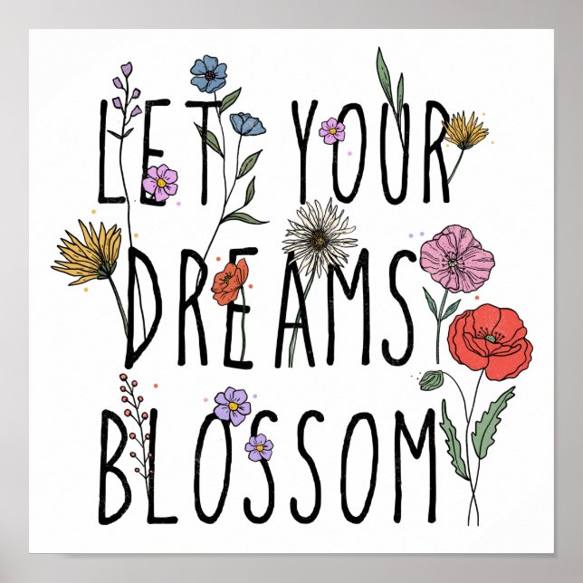 Let Your Dreams Blossom Floral Inspirational Poster (Front)