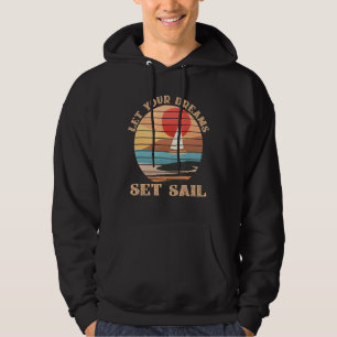 Let Your Dreams Set Sail Graphical Art Hoodie