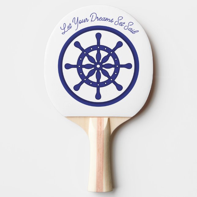 Let Your Dreams Set Sail Retirement Ping Pong Paddle (Front)