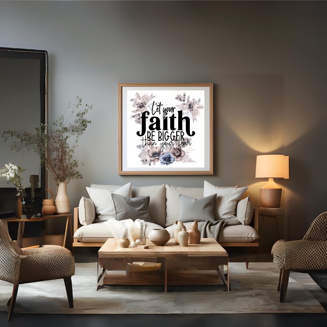 Let Your Faith Be Bigger Than Your Fear Poster (Let Your Faith Be Bigger Than Your Fear Poster)