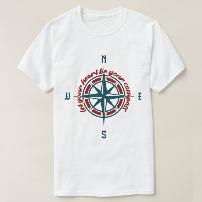 Let Your Heart Be Your Compass T-Shirt (Design Front)