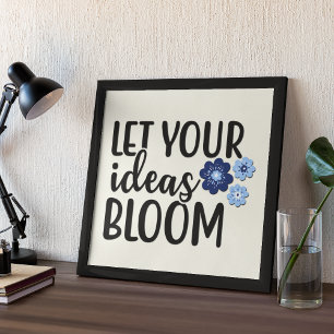 Let Your Ideas Bloom Inspirational Quote Poster