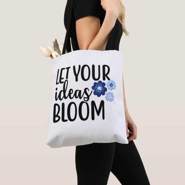 Let Your Ideas Bloom Tote Bag (Close Up)