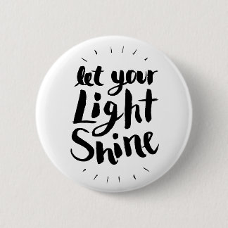 Let Your Light Shine 6 Cm Round Badge