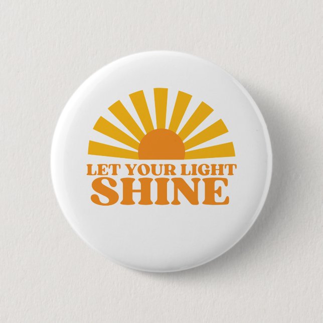 Let Your Light Shine 6 Cm Round Badge (Front)