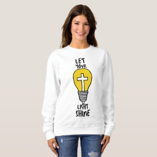 Let Your Light Shine Bible Cross Women's Sweatshirt