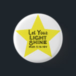 Let Your Light Shine Bible Verse Yellow Star 3 Cm Round Badge<br><div class="desc">This beautiful and meaningful button features a yellow star and the words of Jesus in the Gospel of Matthew encouraging us to shine.</div>