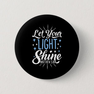 Let your light shine christian men women t shirt 6 cm round badge