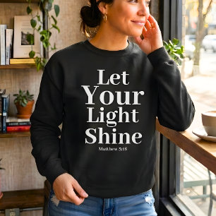Let Your Light Shine Christian Women Sweatshirt