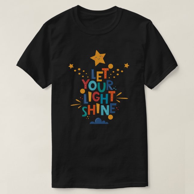 Let Your Light Shine Inspiration T-Shirt (Design Front)