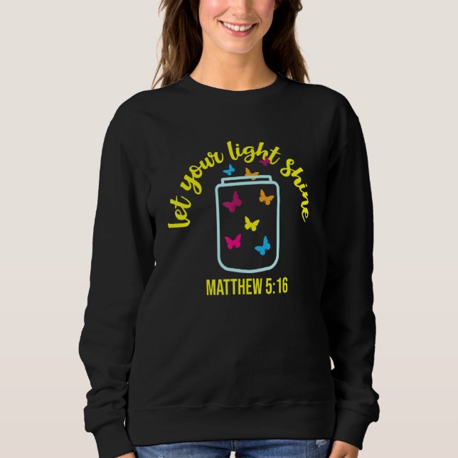 Let Your Light Shine Jar Flowers Butterfly Sweatshirt (Front)