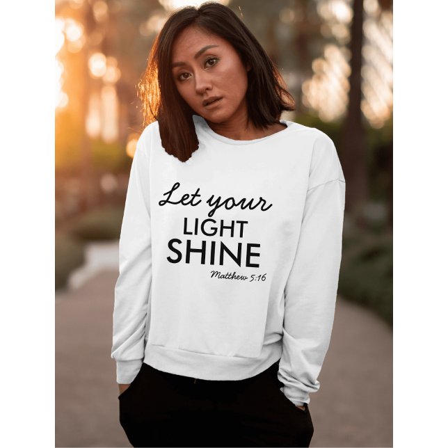 Let Your Light Shine Personalised Bible Christian Sweatshirt (Creator Uploaded)