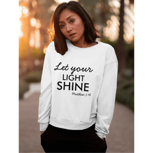 Let Your Light Shine Personalised Bible Christian Sweatshirt
