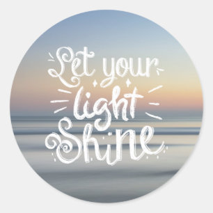 Let Your Light Shine Quote - Sunset Ocean Classic Round Sticker