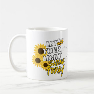 Let Your Light Shine Today  Coffee Mug