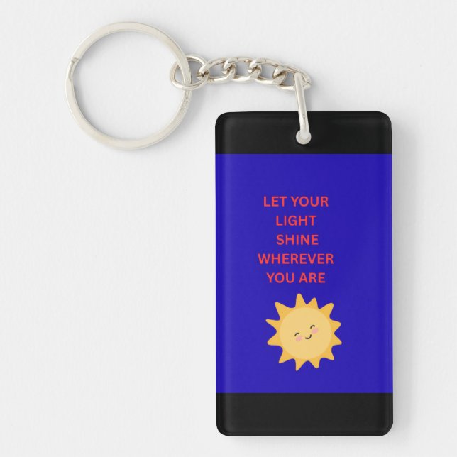 Let Your Light Shine Wherever You Are Keychain (Front)
