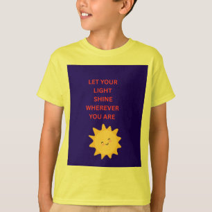 Let Your Light Shine Wherever You Are kids tshirt