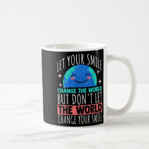 Let Your Smile Change The World Coffee Mug