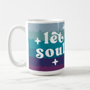 Let Your Soul Shine Coffee Mug