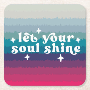 Let Your Soul Shine Square Paper Coaster