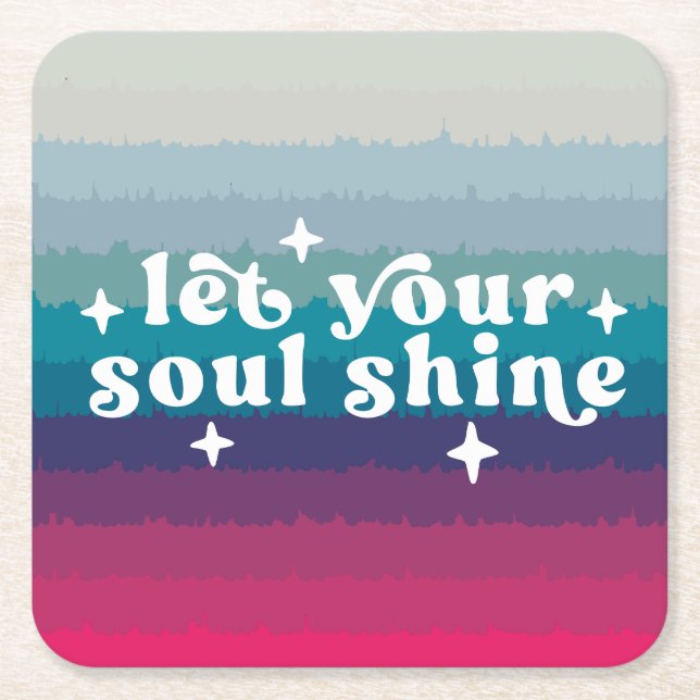 Let Your Soul Shine Square Paper Coaster (Front)