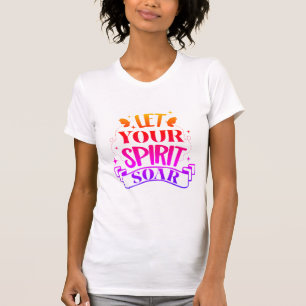 "Let your spirit soar!" multi colour w butterflies T-Shirt