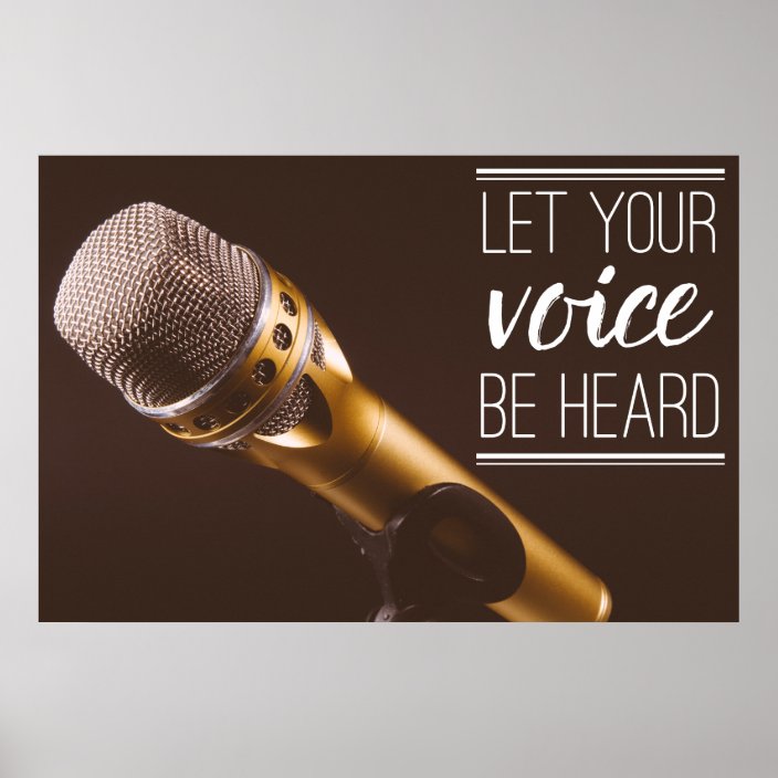 Let Your Voice Be Heard Microphone Poster | Zazzle.co.nz