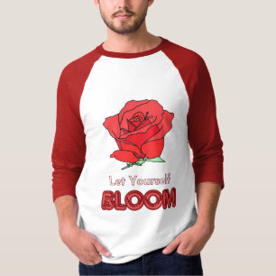 Let Yourself Bloom Red Rose Flower Art T-Shirt