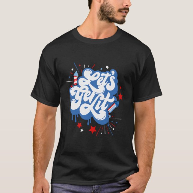 Letâ€™S Get Lit Fireworks American 4Th Of July Pat T-Shirt (Front)