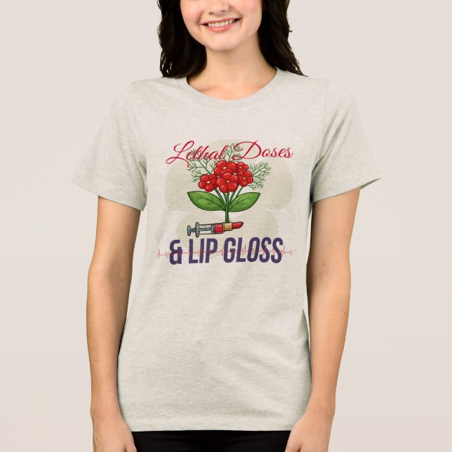 Lethal Doses & Lip Gloss-Girly Nurse Graphic Humou Tri-Blend Shirt (Front)